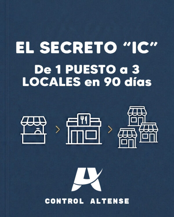 Ebook El Secreto "IC": De 1 PUESTO a 3 LOCALES en 90 días